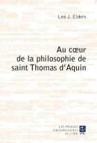 Au coeur de la philosophie de saint Thomas d'Aquin