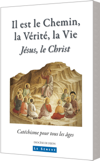 Il est le Chemin, la Vérité et la Vie