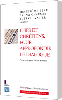 Juifs et chrétiens, pour approfondir le dialogue