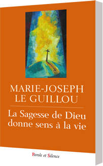 La sagesse de Dieu donne sens à la vie