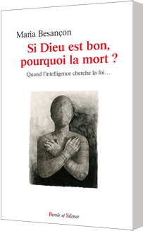 Si Dieu est bon, pourquoi la mort ?
