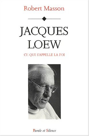 Jacques Loew : ce qui s'appelle la foi