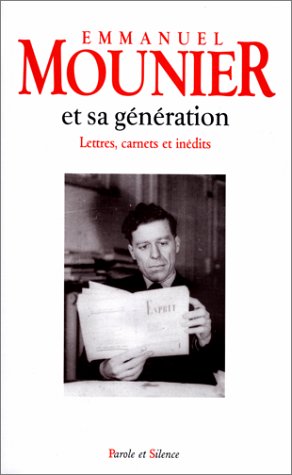 Mounier et sa génération : lettres, carnets et inédits