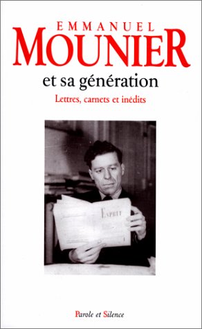 Mounier et sa gnration : lettres, carnets et indits