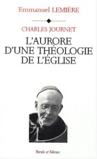 Charles Journet, l'aurore d'une thologie de l'Eglise