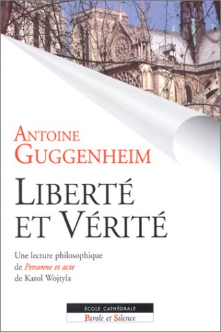 Libert et vrit : une lecture philosophique de Personne et acte de Karol Wojtyla