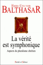 La vrit est symphonique : aspects du pluralisme chrtien