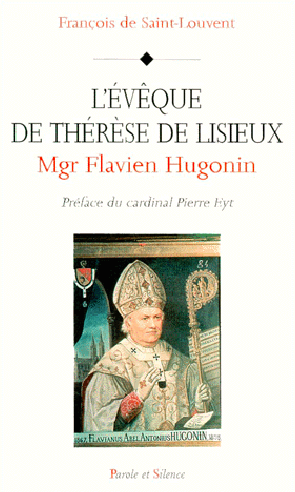 Monseigneur Flavien Hugonin : l'vque de Thrse de Lisieux