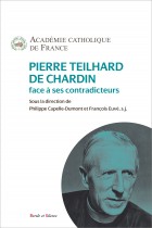 Pierre Teilhard de Chardin face  ses contradicteurs