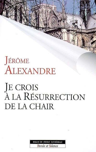 Je crois  la rsurrection de la chair