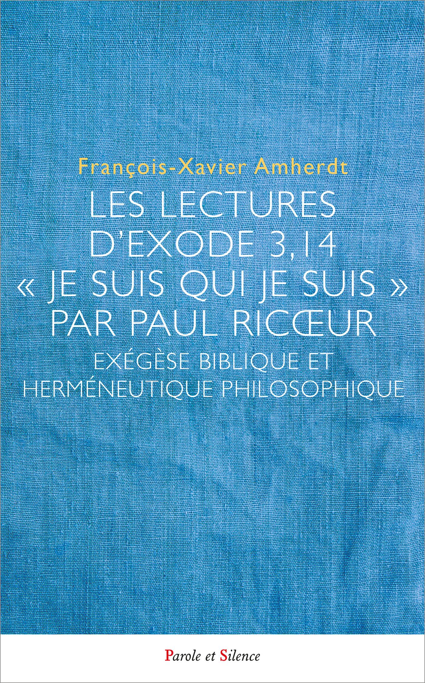 Les lectures d�Exode 3,14 (� Je suis qui je suis �) par Paul Ric�ur