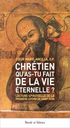 Chrtien, quas-tu fait de la vie ternelle ?