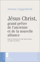 Jsus Christ, grand prtre de l'ancienne et de la nouvelle Alliance