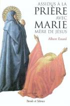 Assidus  la prire avec Marie, mre de Jsus