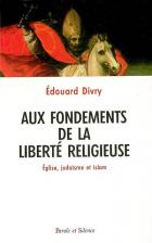 Aux fondements de la libert religieuse : glise, judasme et islam