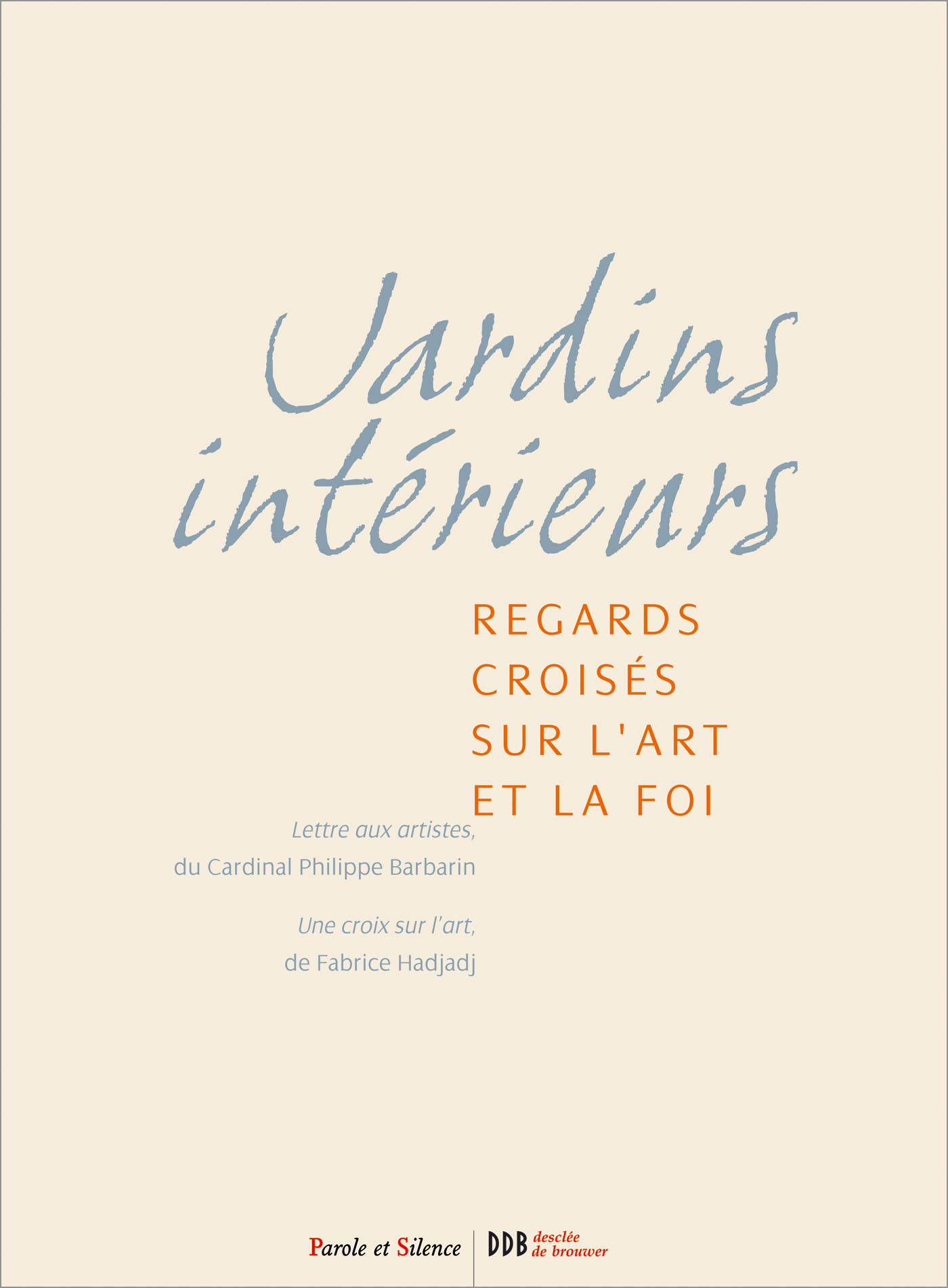 Jardins intrieurs : regards croiss sur l'art et la foi