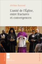 Lunit de lglise, entre fractures et convergences