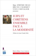 Juifs et chretiens ensemble face a la modernit