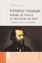 Frédéric Ozanam homme de lettres et chercheur de Dieu