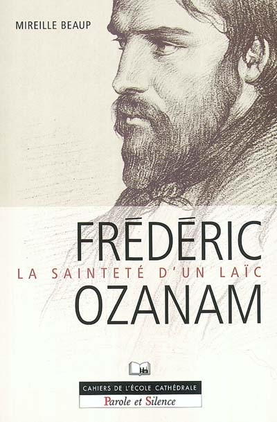 Frédéric Ozanam, la sainteté d'un laïc