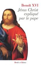 Jésus Christ expliqué par le pape
