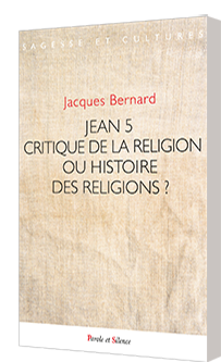 Jean 5 Critique de la Religion ou histoire des religions ?