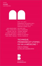 Techniques, promesses et utopies: o va la mdecine?