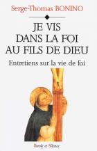 Je vis dans la foi au fils de Dieu : entretiens sur la vie de foi