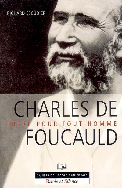 Charles de Foucauld. Frre pour tout homme