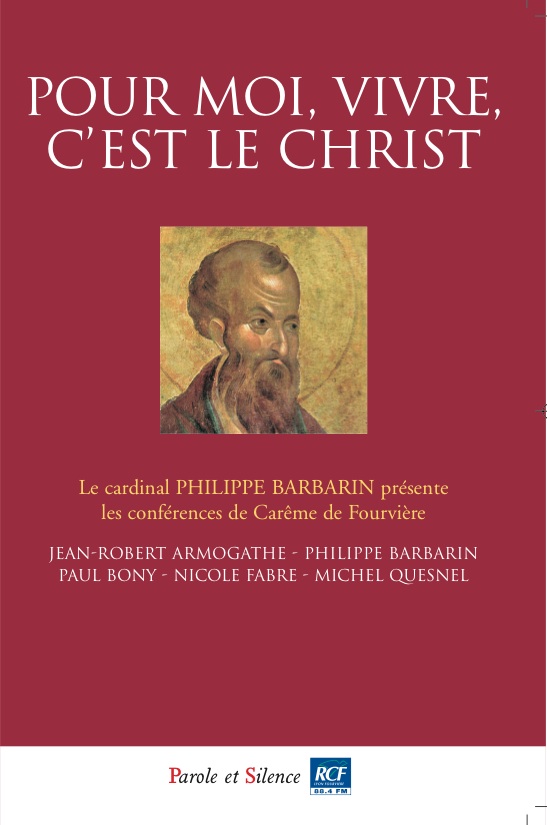 Pour moi, vivre, c'est le Christ : confrences de carme 2009 de Fourvire