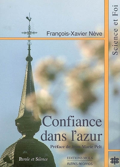 Confiance dans l'azur : essai sur la convergence des dcouvertes scientifiques et de la Bonne Nouvelle depuis 2.000 ans