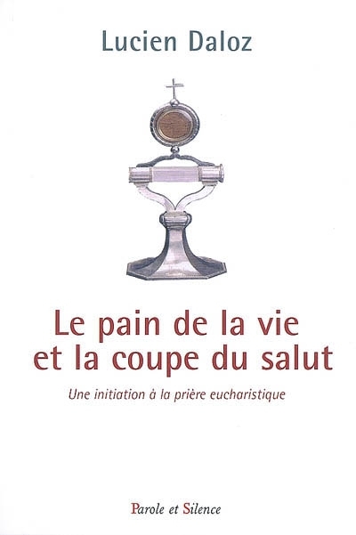 Le pain de la vie et la coupe du salut