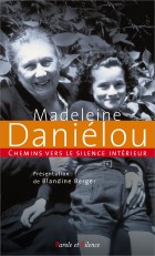 Chemins vers le silence intrieur avec Madeleine Danilou