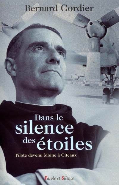 Dans le silence des toiles : pilote devenu moine  Cteaux