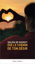 Ose le chemin de ton d�sir