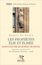 Les prophètes Elie et Elisée dans l'œuvre de Rupert De Deutz