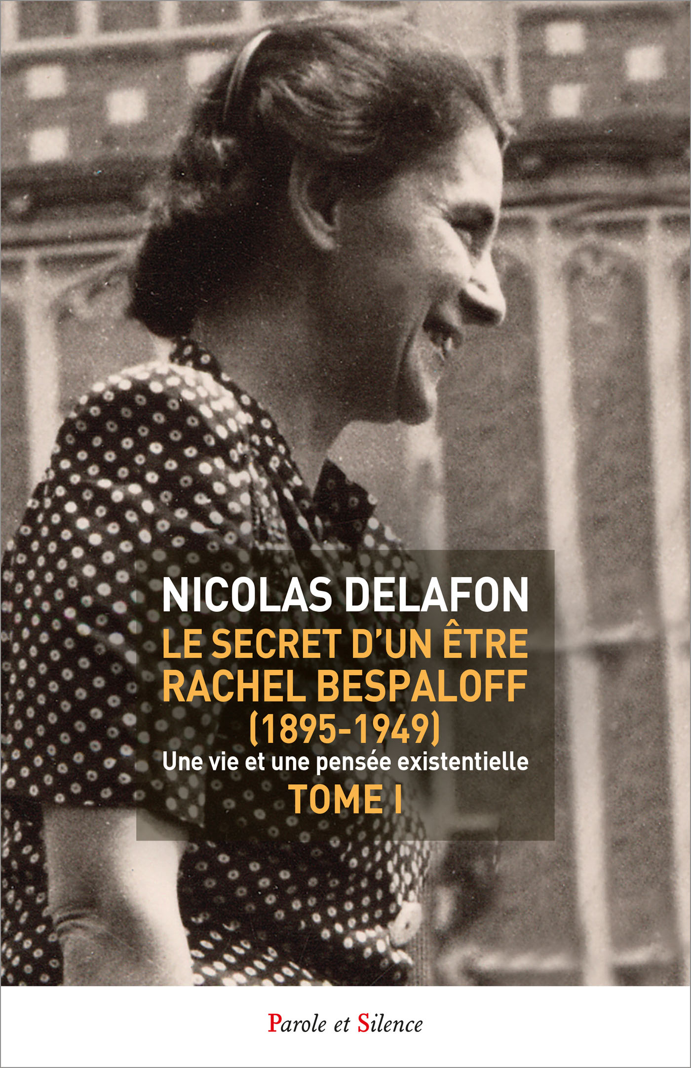 Le secret dun tre Rachel Bespaloff (1895-1949) TOME I