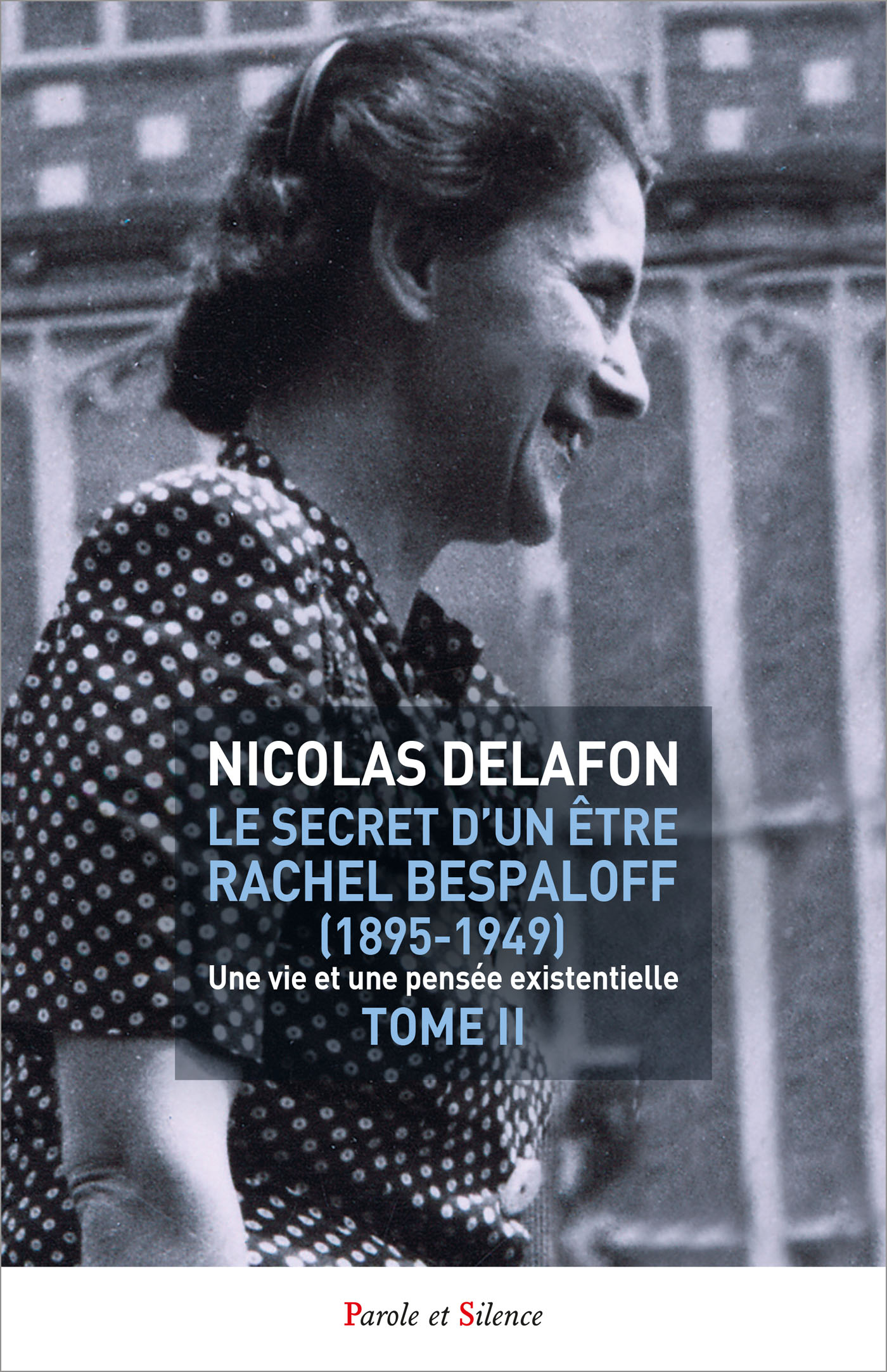 Le secret dun tre Rachel Bespaloff (1895-1949) TOME II