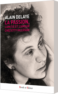 La passion, l'amitié, l'amour, chez Etty Hillesum