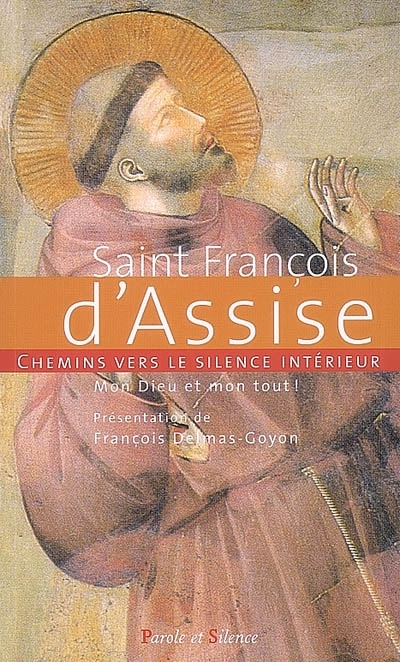 Chemins vers le silence intrieur avec Franois d'Assise