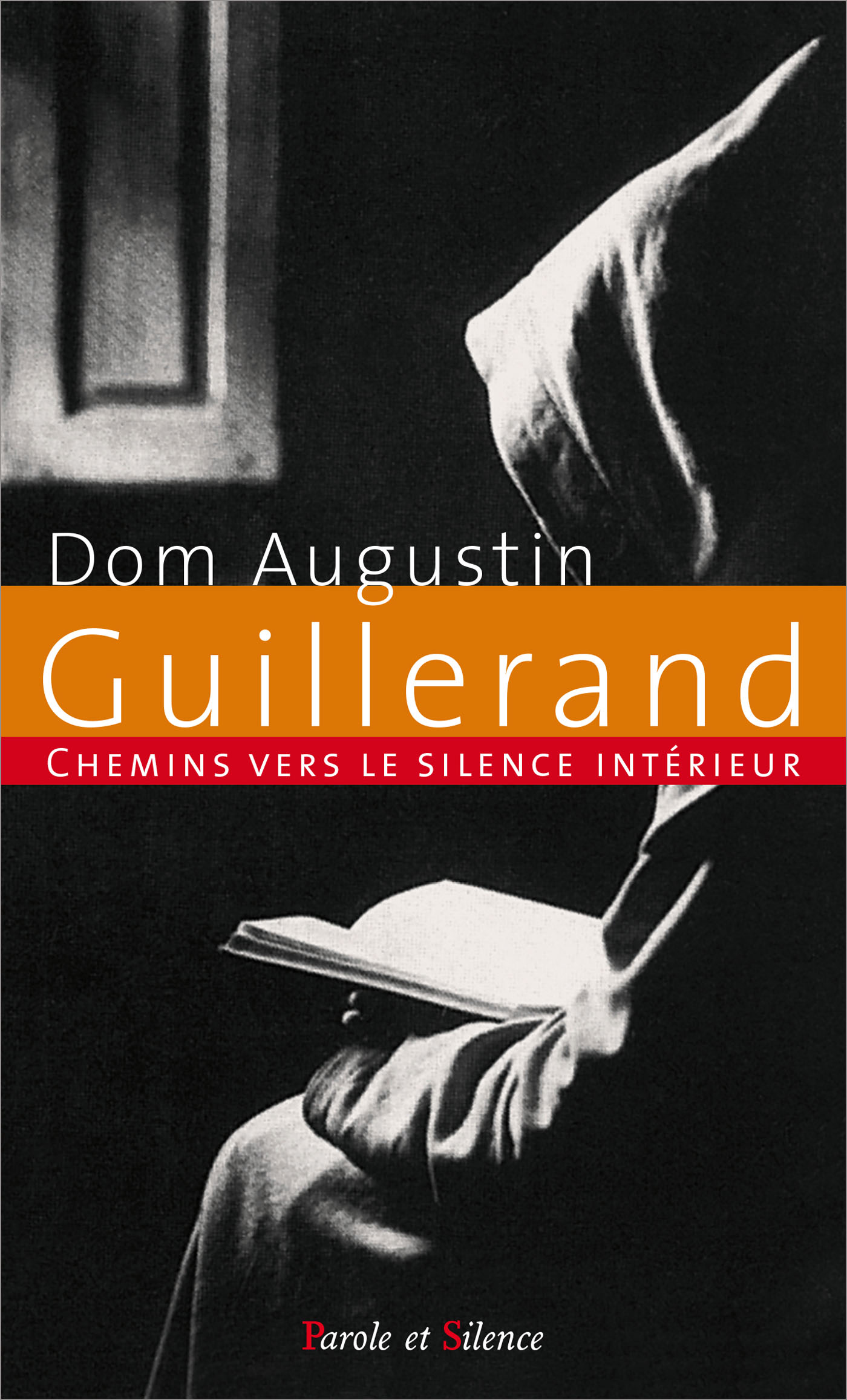 Chemins vers le silence intrieur avec Dom Augustin Guillerand