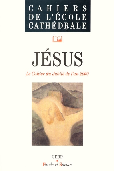 Jésus : le cahier du Jubilé de l'an 2000