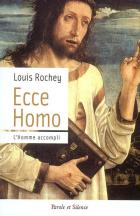 Ecce homo : conduit  son accomplissement... voici l'homme