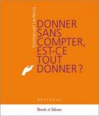 Donner sans compter, est-ce tout donner ?