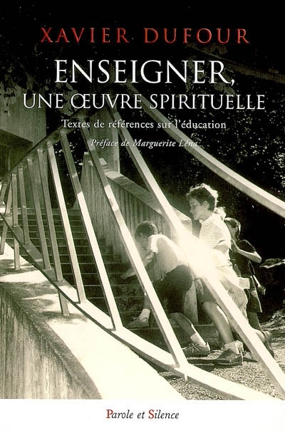 Enseigner, une oeuvre spirituelle : textes de rfrence sur l'ducation