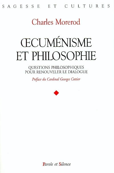 Oecumnisme et philosophie : questions philosophiques pour renouveler le dialogue