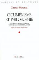 Oecuménisme et philosophie : questions philosophiques pour renouveler le dialogue