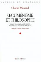 Oecumnisme et philosophie : questions philosophiques pour renouveler le dialogue