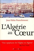 L'Algrie au coeur : itinraire d'un prtre