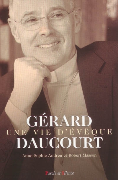 Grard Daucourt : une vie d'vque